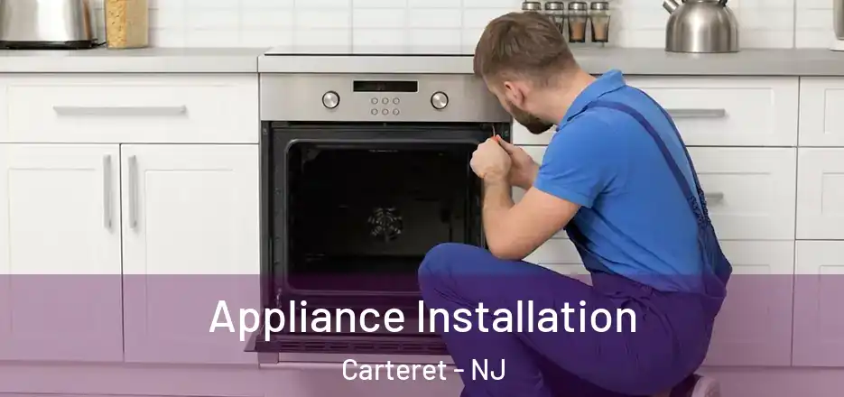  Appliance Installation Carteret - NJ