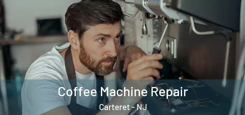  Coffee Machine Repair Carteret - NJ