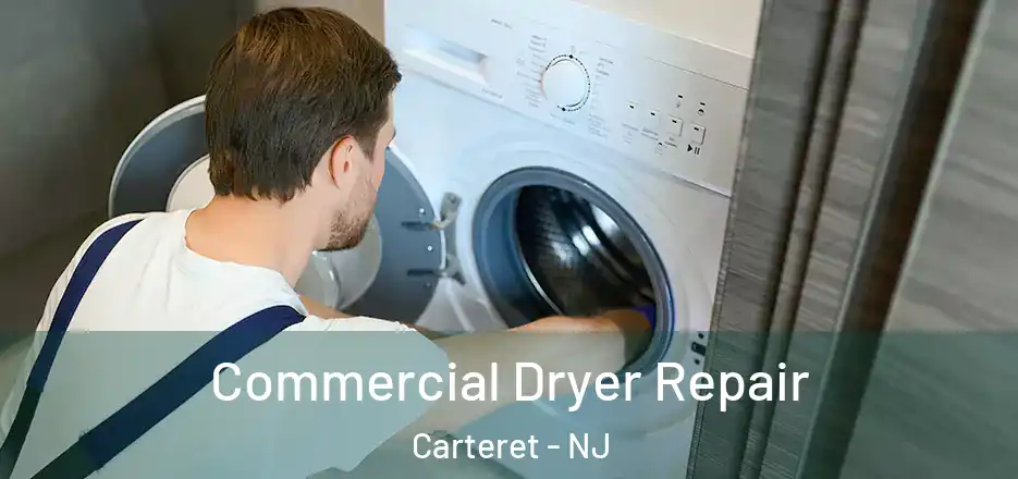 Commercial Dryer Repair Carteret - NJ