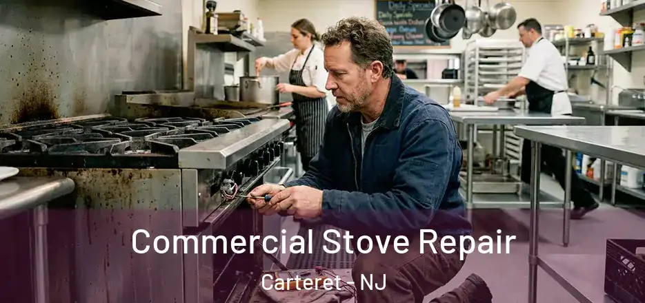Commercial Stove Repair Carteret - NJ