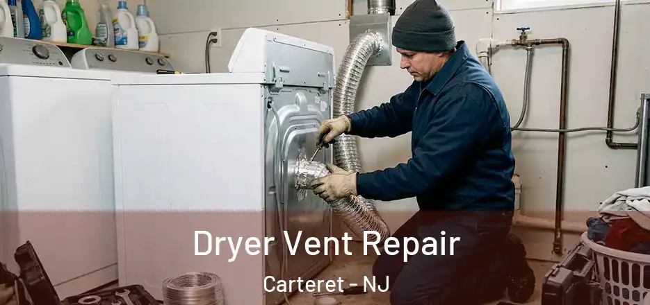 Dryer Vent Repair Carteret - NJ