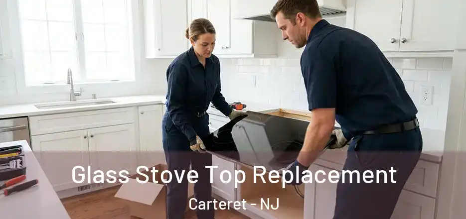  Glass Stove Top Replacement Carteret - NJ