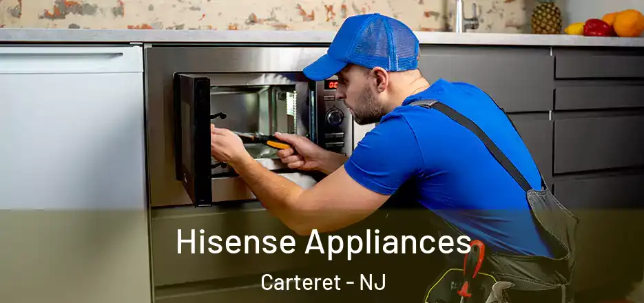 Hisense Appliances Carteret - NJ