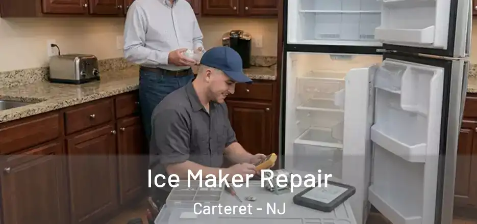  Ice Maker Repair Carteret - NJ