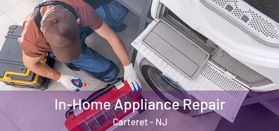 In-Home Appliance Repair Carteret - NJ