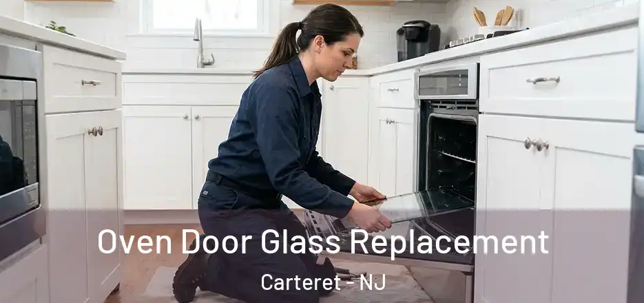 Oven Door Glass Replacement Carteret - NJ