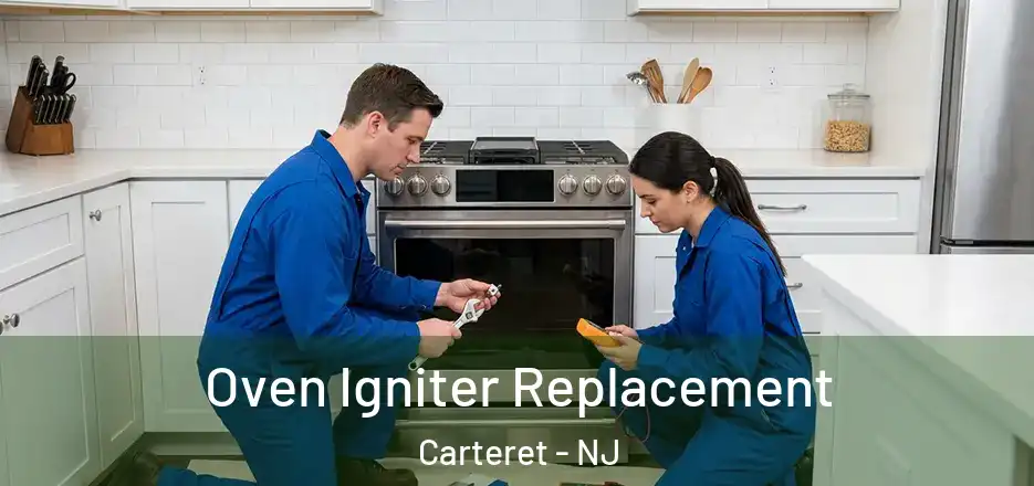  Oven Igniter Replacement Carteret - NJ