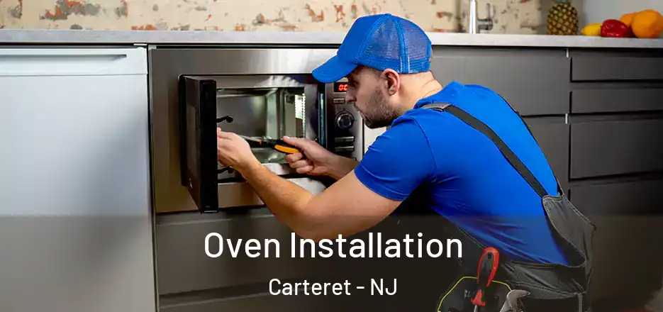  Oven Installation Carteret - NJ