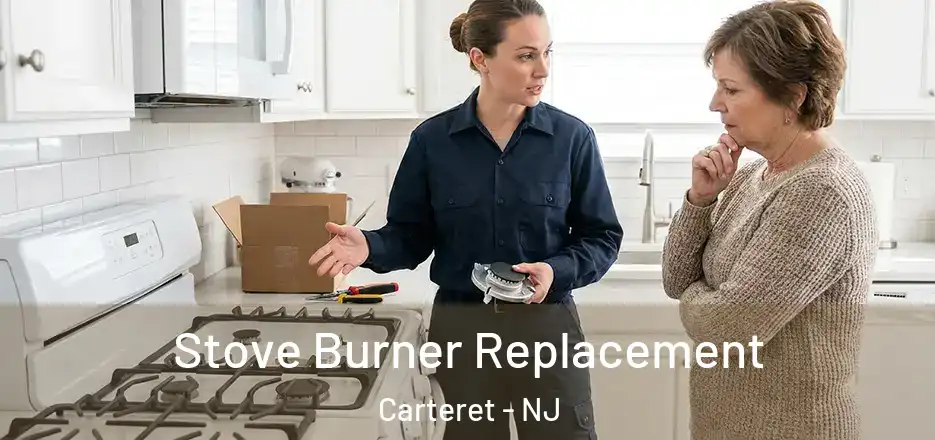  Stove Burner Replacement Carteret - NJ