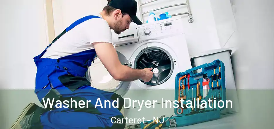 Washer And Dryer Installation Carteret - NJ